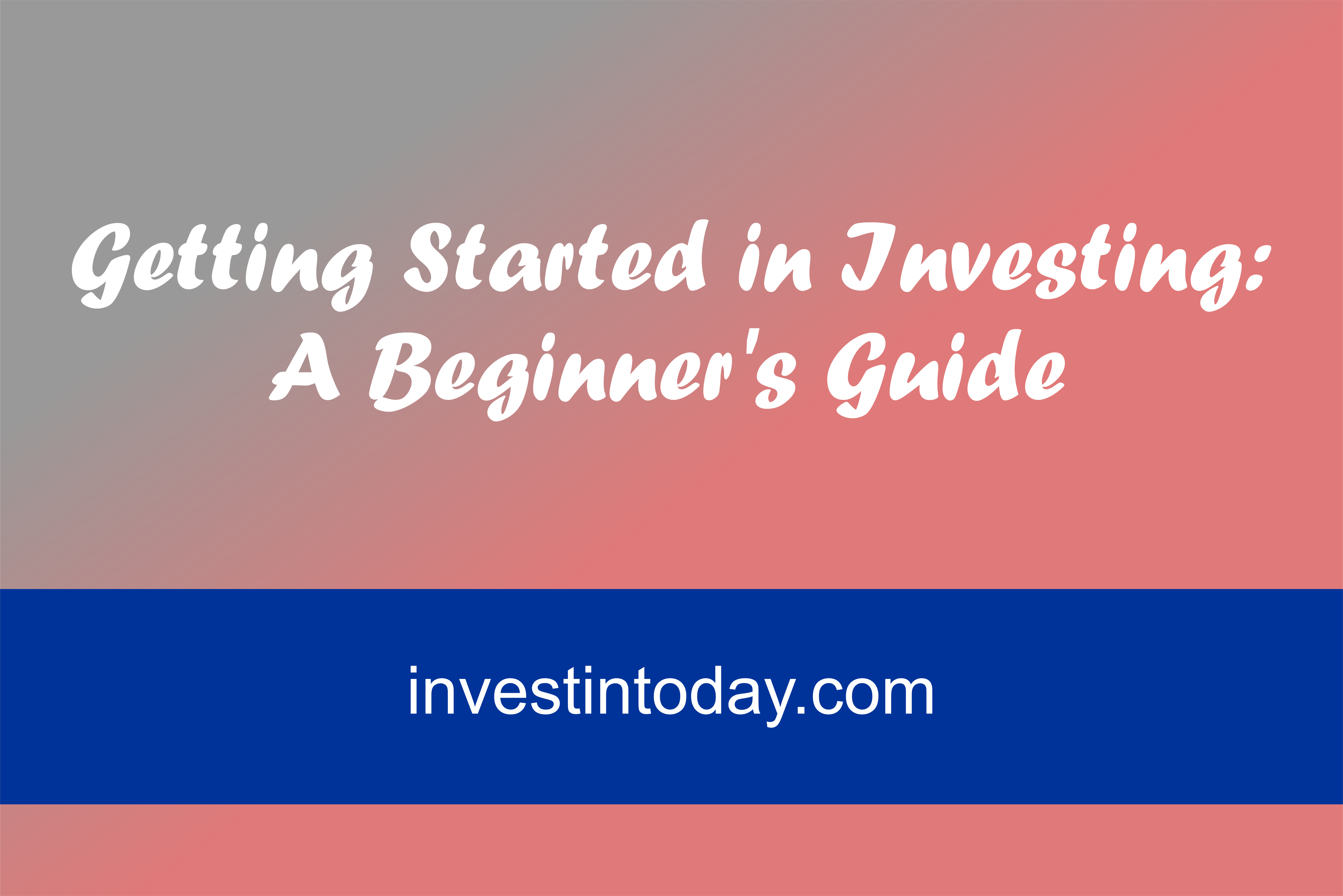 getting started in investing: a beginner's guide